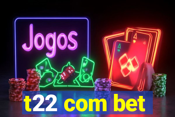 t22 com bet